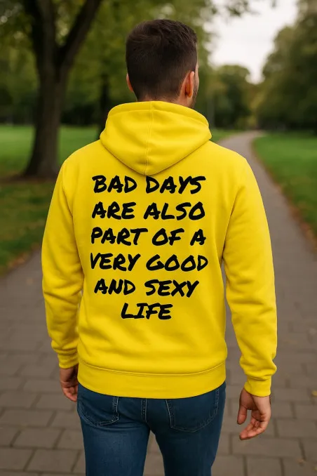 Mikina s kapucí - BAD DAYS ARE ALSO PART OF A VERY GOOD AND SEXY LIFE