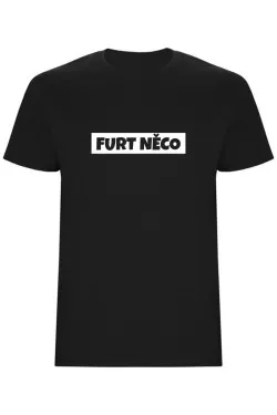 Pánské tričko - FURT NĚCO