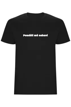 Pánské tričko - PONDĚLÍ MĚ NEBAVÍ