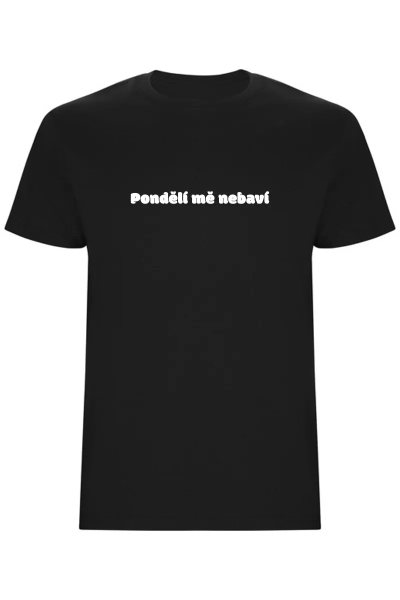Pánské tričko - PONDĚLÍ MĚ NEBAVÍ Pánské tričko - PONDĚLÍ MĚ NEBAVÍ