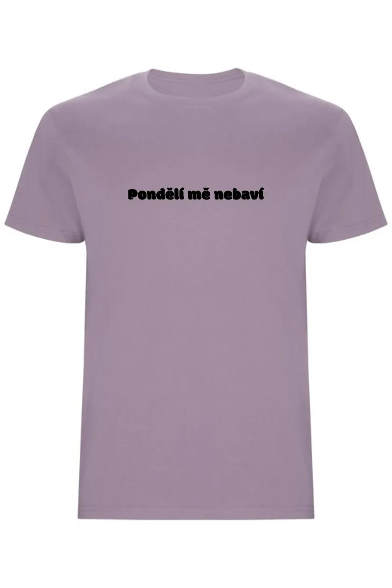 Pánské tričko - PONDĚLÍ MĚ NEBAVÍ Pánské tričko - PONDĚLÍ MĚ NEBAVÍ