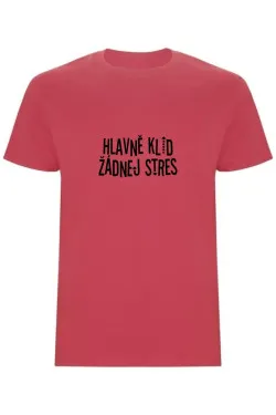 Pánské tričko - HLAVNĚ KLID ŽÁDNEJ STRES