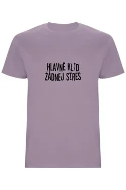 Pánské tričko - HLAVNĚ KLID ŽÁDNEJ STRES