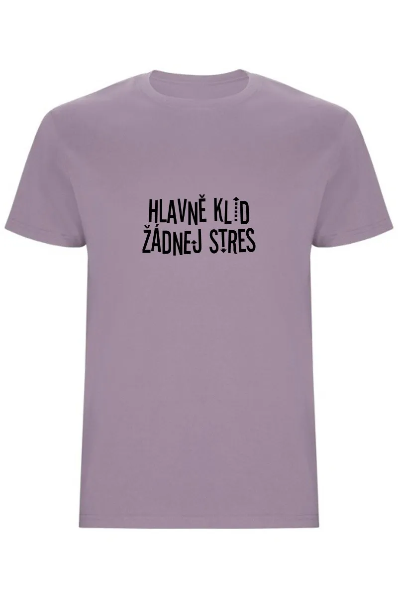 Pánské tričko - HLAVNĚ KLID ŽÁDNEJ STRES Pánské tričko - HLAVNĚ KLID ŽÁDNEJ STRES