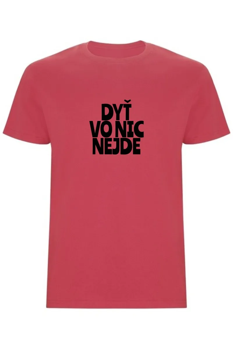 Pánské tričko - DYŤ VO NIC NEJDE