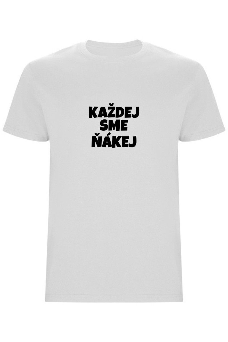 Pánské tričko - KAŽDEJ SME ŇÁKEJ Pánské tričko - KAŽDEJ SME ŇÁKEJ