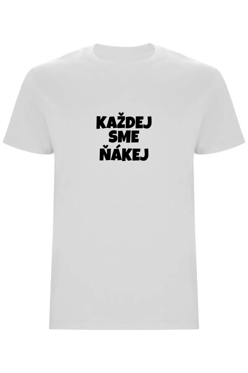 Pánské tričko - KAŽDEJ SME ŇÁKEJ Pánské tričko - KAŽDEJ SME ŇÁKEJ