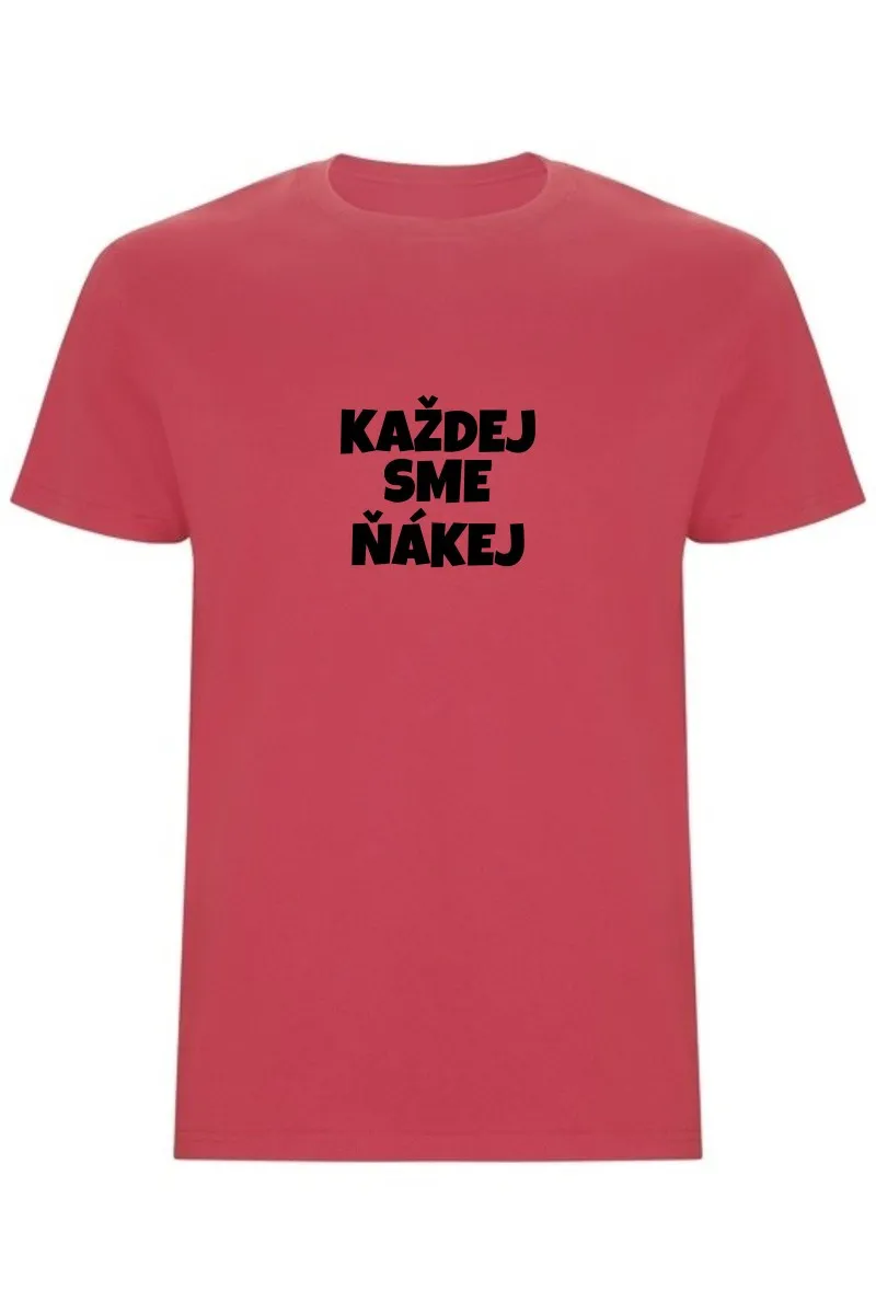 Pánské tričko - KAŽDEJ SME ŇÁKEJ Pánské tričko - KAŽDEJ SME ŇÁKEJ