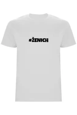 Pánské tričko #ŽENICH – rozlučkové tričko pro hlavního borce večera