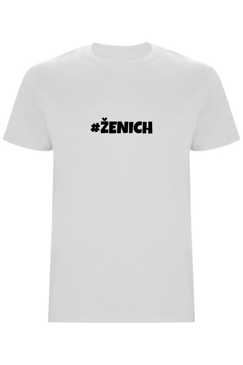 Pánské tričko #ŽENICH – rozlučkové tričko pro hlavního borce večera Pánské tričko #ŽENICH – rozlučkové tričko pro hlavního borce večera