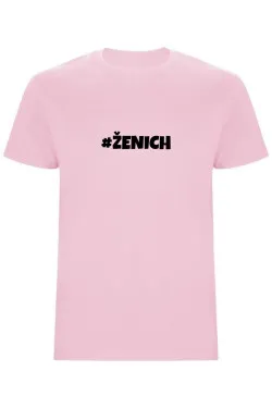 Pánské tričko #ŽENICH – rozlučkové tričko pro hlavního borce večera