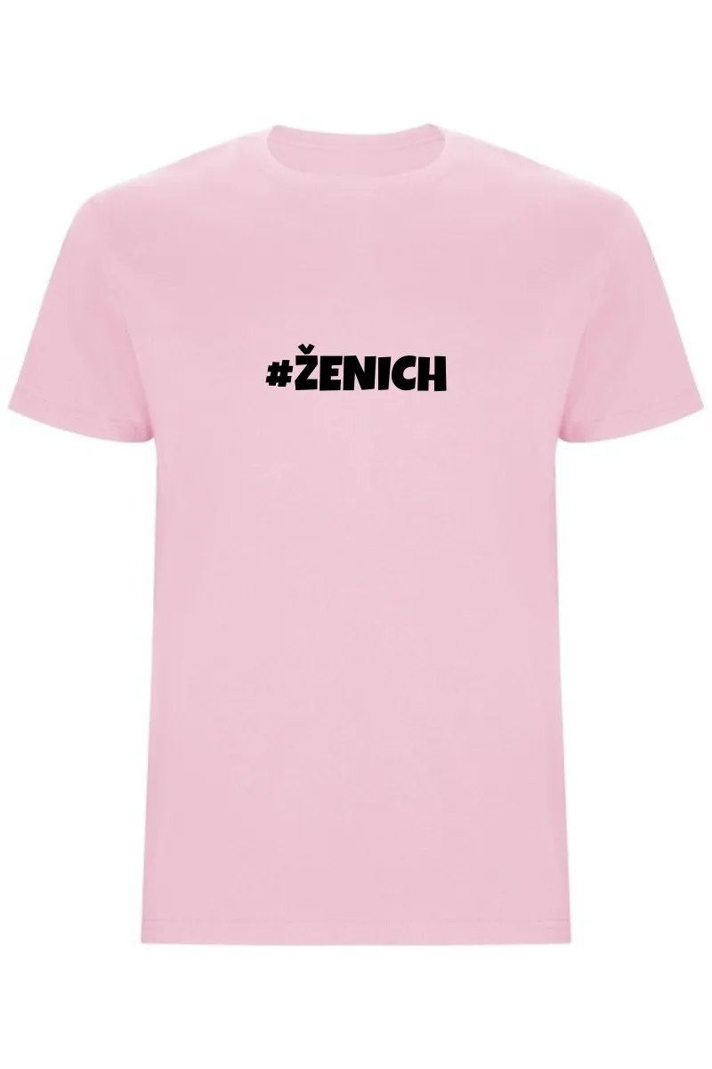Pánské tričko #ŽENICH – rozlučkové tričko pro hlavního borce večera Pánské tričko #ŽENICH – rozlučkové tričko pro hlavního borce večera