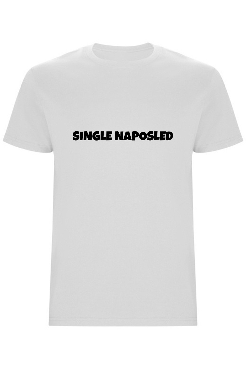Pánské tričko – Single naposled, rozlučka se svobodou stylově