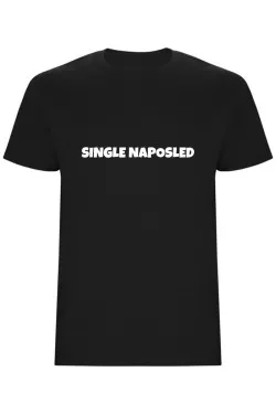 Pánské tričko – Single naposled, rozlučka se svobodou stylově