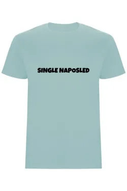 Pánské tričko – Single naposled, rozlučka se svobodou stylově
