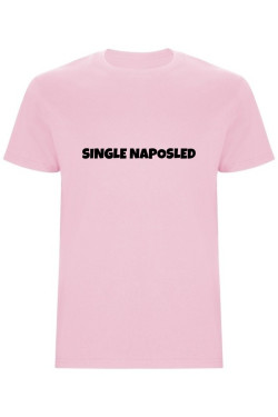 Pánské tričko – Single naposled, rozlučka se svobodou stylově