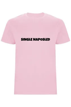 Pánské tričko – Single naposled, rozlučka se svobodou stylově