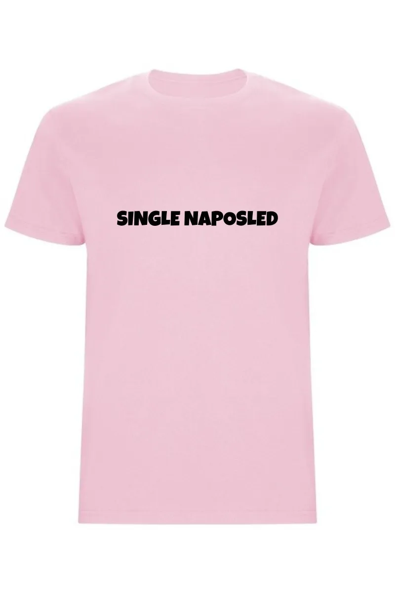 Pánské tričko – Single naposled, rozlučka se svobodou stylově Pánské tričko – Single naposled, rozlučka se svobodou stylově