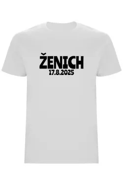 Pánské tričko s vlastním datem svatby – ŽENICH, personalizované triko na rozlučku