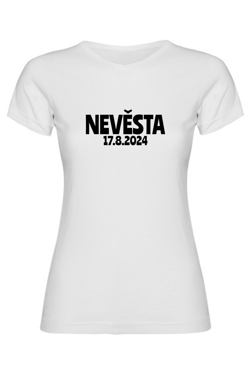 Dámské tričko - NEVĚSTA s vlastním datem svatby Dámské tričko - NEVĚSTA s vlastním datem svatby