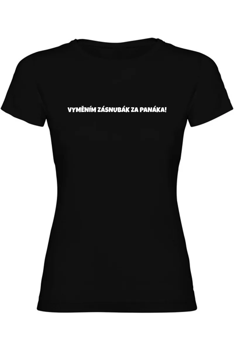 Dámské tričko – VYMĚNÍM ZÁSNUBÁK ZA PANÁKA Dámské tričko – VYMĚNÍM ZÁSNUBÁK ZA PANÁKA