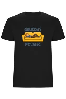 Pánské tričko - GAUČOVÝ POVALEČ