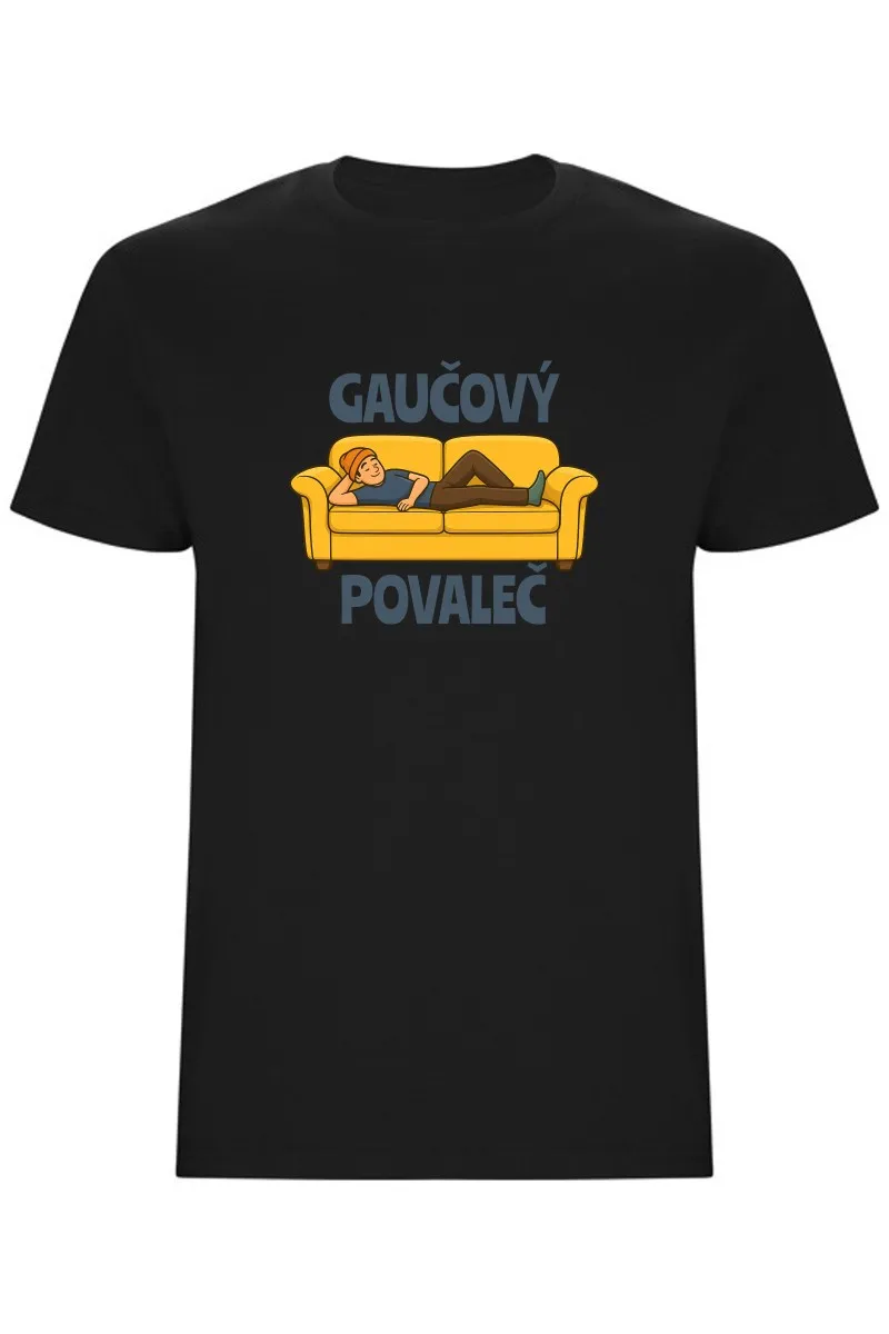 Pánské tričko - GAUČOVÝ POVALEČ Pánské tričko - GAUČOVÝ POVALEČ