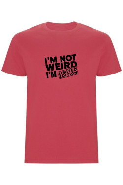 Pánské tričko – I'M NOT WEIRD, I'M LIMITED EDITION
