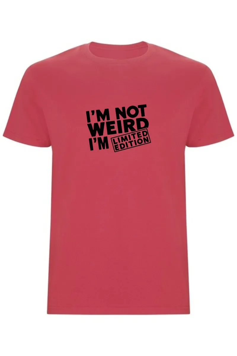 Pánské tričko – I'M NOT WEIRD, I'M LIMITED EDITION