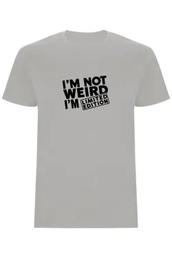 Pánské tričko – I'M NOT WEIRD, I'M LIMITED EDITION