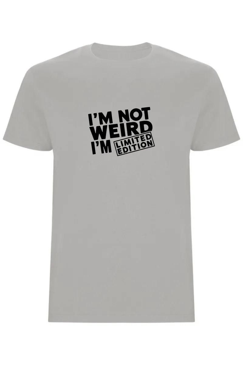 Pánské tričko – I'M NOT WEIRD, I'M LIMITED EDITION