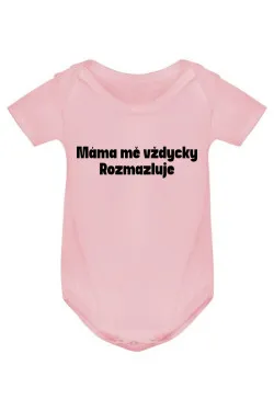 Kojenecké body - MÁMA MĚ VŽDYCKY ROZMAZLUJE