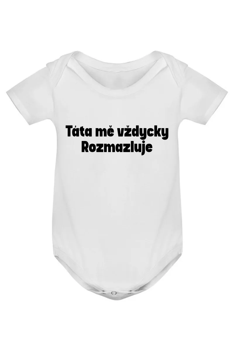 Kojenecké body - TÁTA MĚ VŽDYCKY ROZMAZLUJE Kojenecké body - TÁTA MĚ VŽDYCKY ROZMAZLUJE
