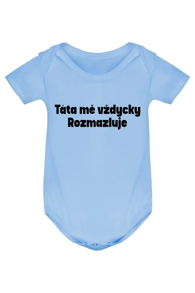 Kojenecké body - TÁTA MĚ VŽDYCKY ROZMAZLUJE Kojenecké body - TÁTA MĚ VŽDYCKY ROZMAZLUJE