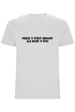 Pánské tričko - PENÍZE TI KOUPÍ PIVO