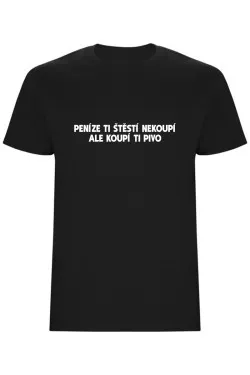 Pánské tričko - PENÍZE TI KOUPÍ PIVO