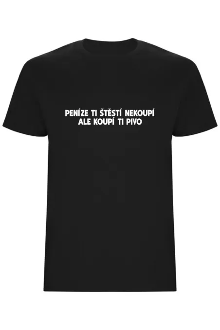 Pánské tričko - PENÍZE TI KOUPÍ PIVO