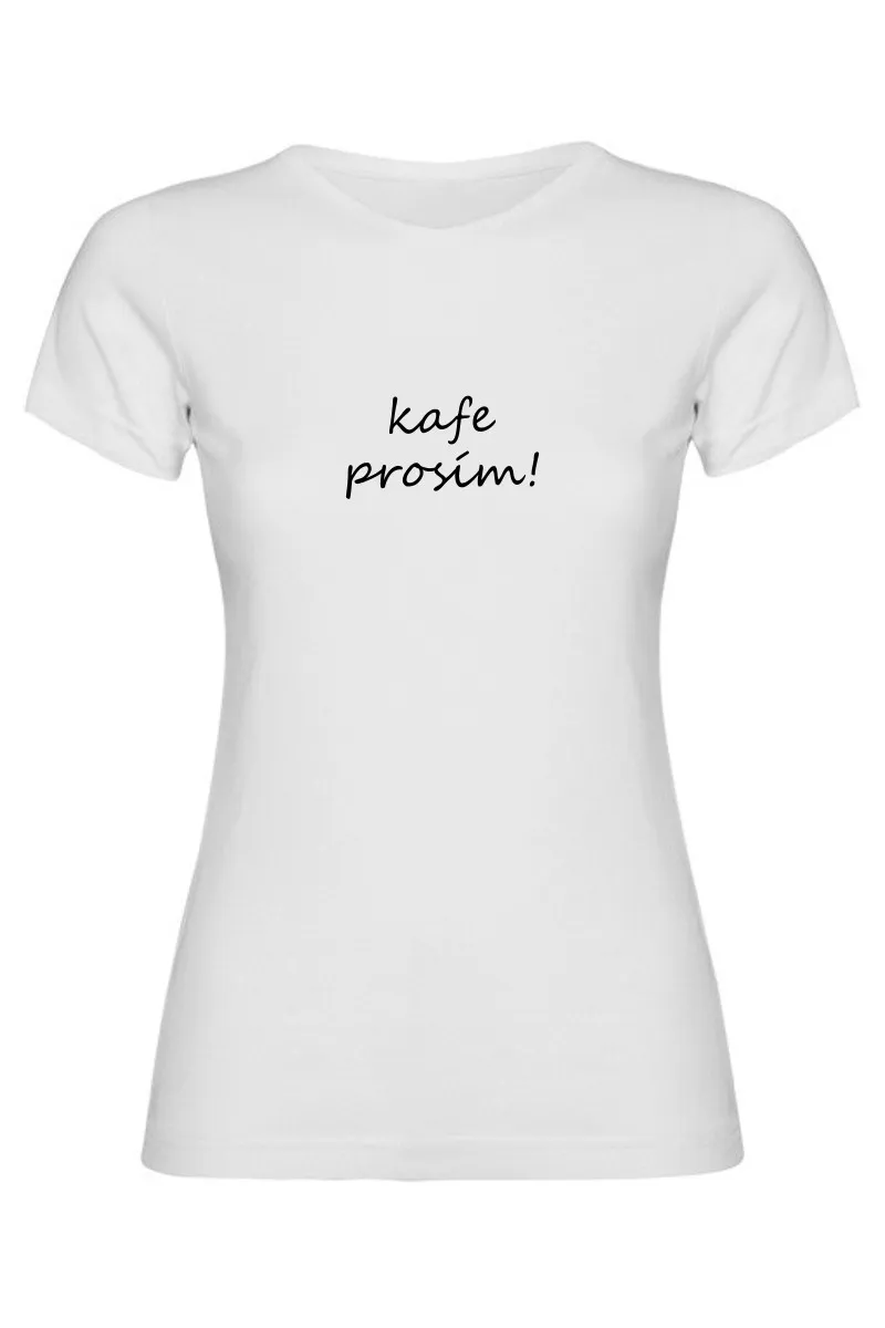 Dámské tričko - KAFE PROSÍM