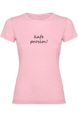 Dámské tričko - KAFE PROSÍM