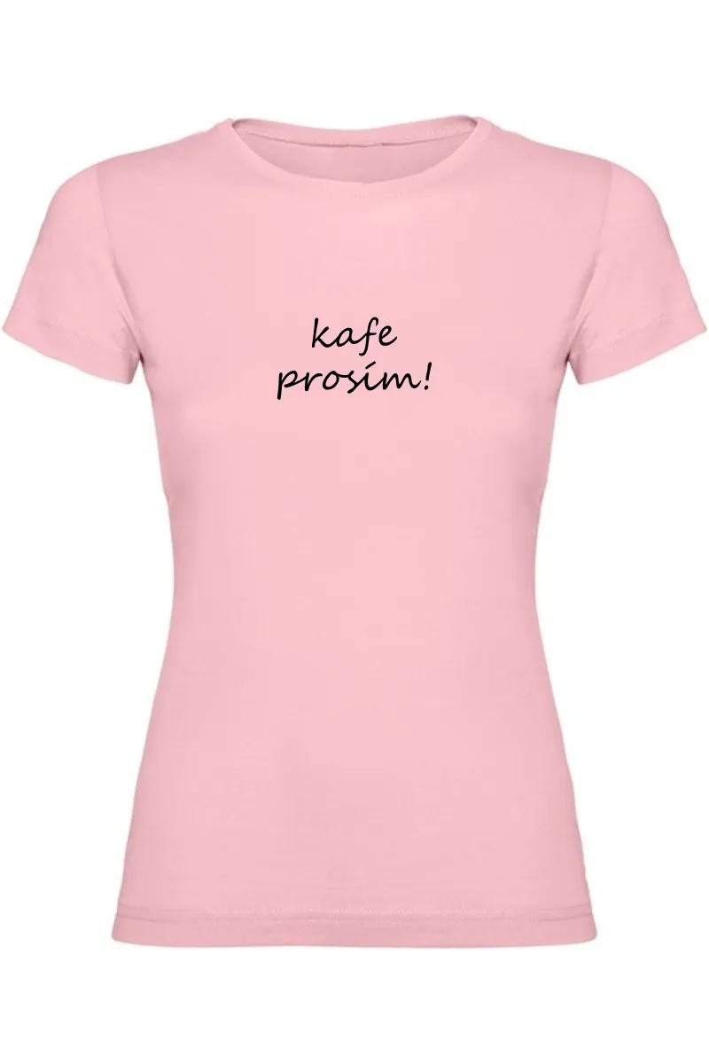 Dámské tričko - KAFE PROSÍM Dámské tričko - KAFE PROSÍM