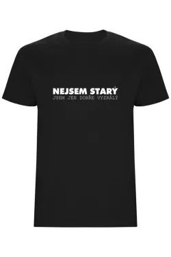 Pánské tričko - NEJSEM STARÝ