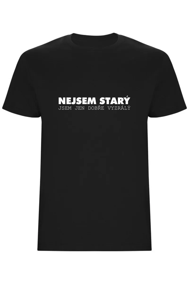 Pánské tričko - NEJSEM STARÝ