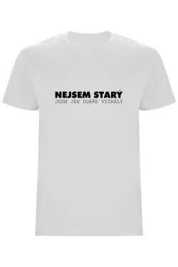 Pánské tričko - NEJSEM STARÝ