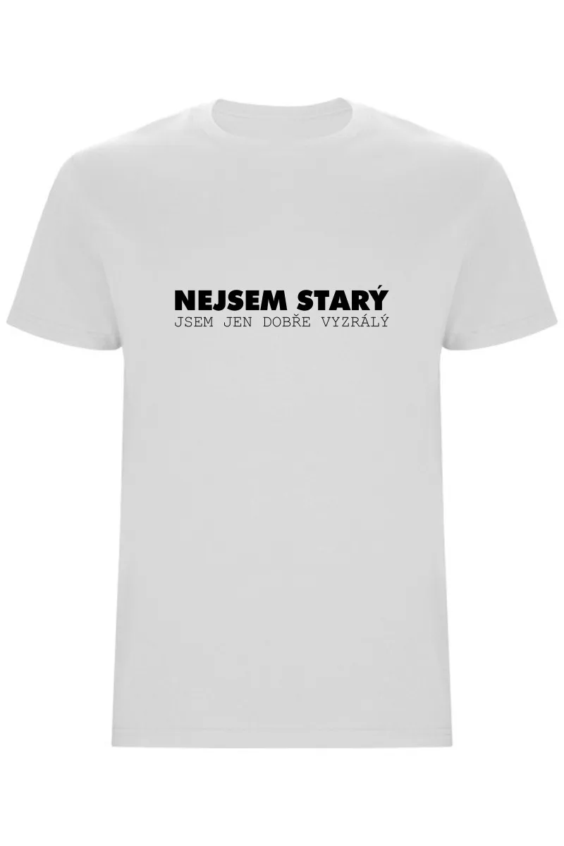 Pánské tričko - NEJSEM STARÝ
