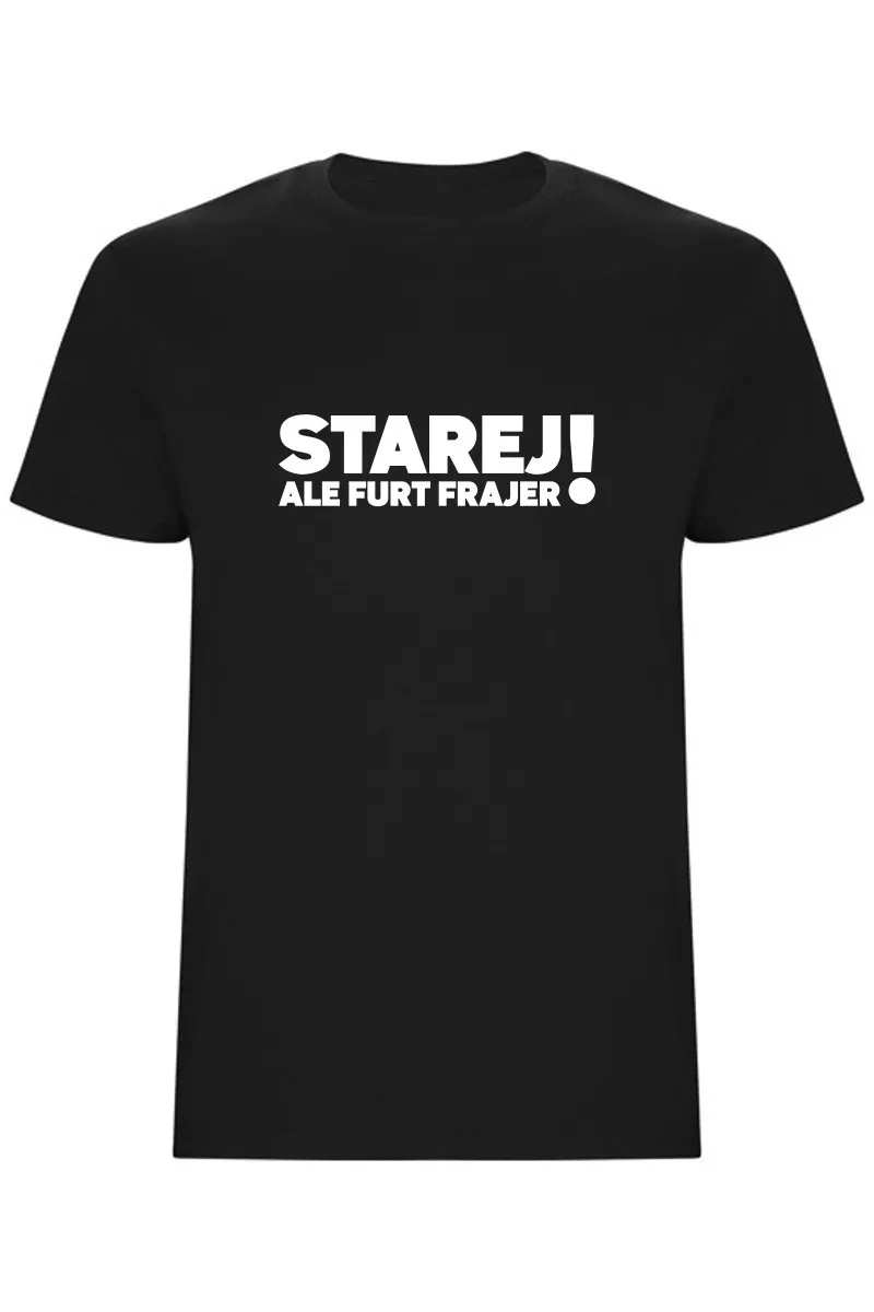 Pánské tričko - STAREJ, ALE FURT FRAJER