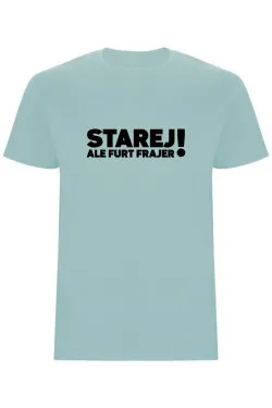 Pánské tričko - STAREJ, ALE FURT FRAJER