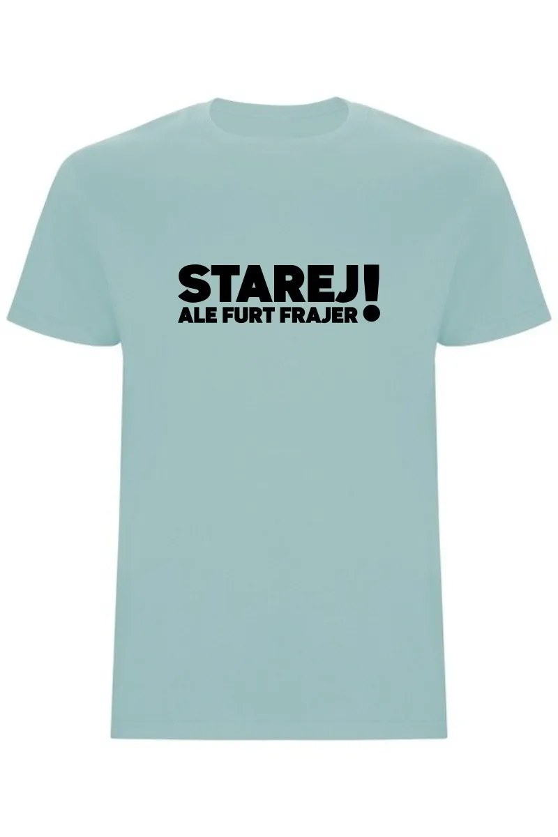 Pánské tričko - STAREJ, ALE FURT FRAJER