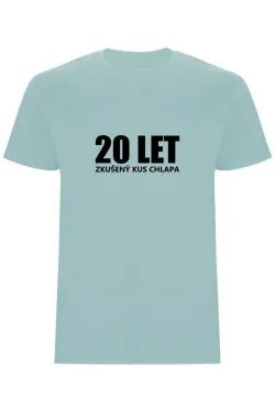 Pánské tričko - 20 LET, ZKUŠENÝ KUS CHLAPA