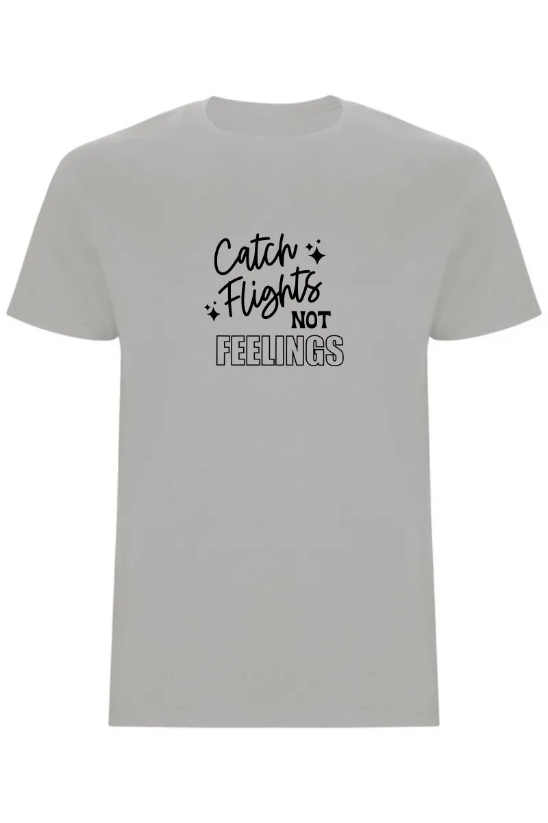 Pánské tričko - CATCH FLIGHTS, NOT FEELINGS Pánské tričko - CATCH FLIGHTS, NOT FEELINGS