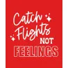 Mikina s kapucí - CATCH FLIGHTS NOT FEELINGS